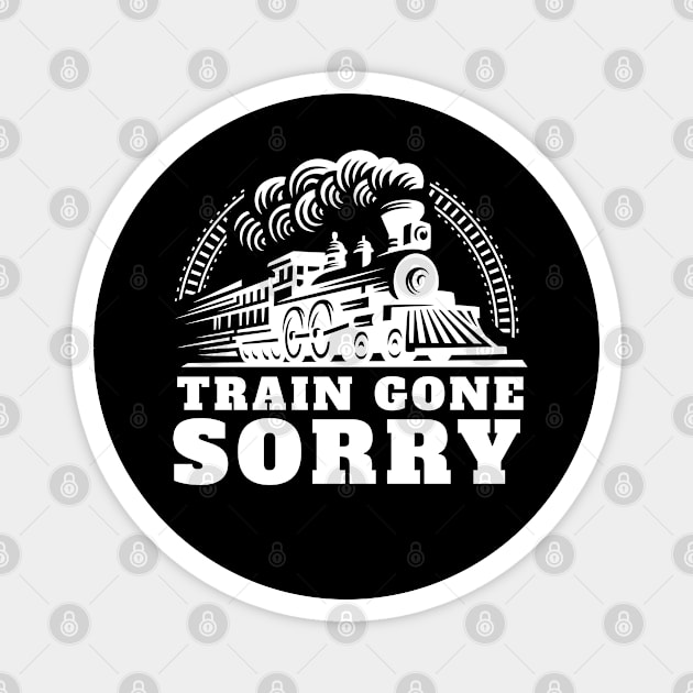 Train Gone Sorry Magnet by Tennifer